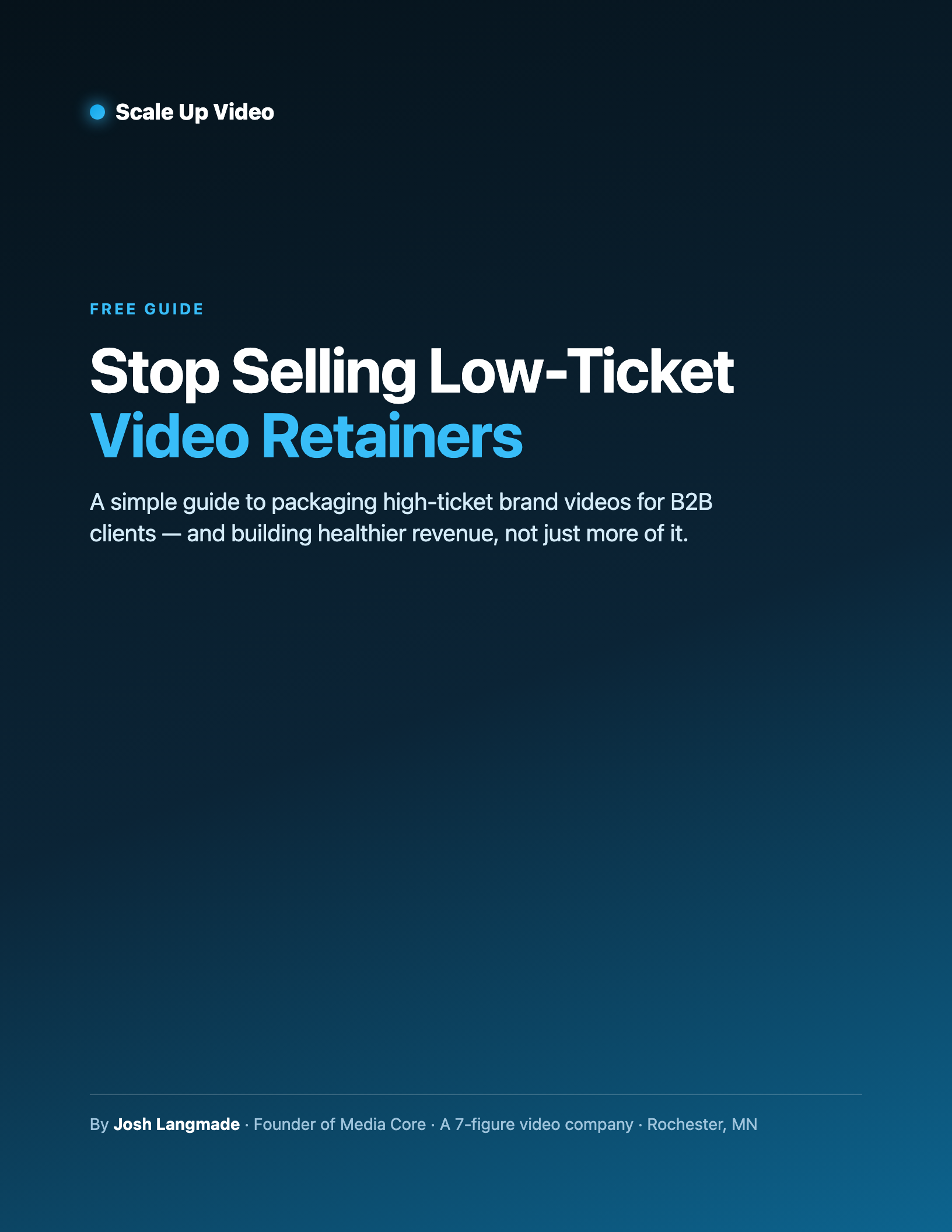 Stop Selling Low-Ticket Video Retainers — free guide